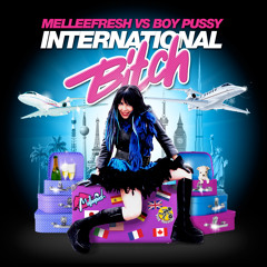 Melleefresh vs Boy Pussy / International Bitch (Original Mix)