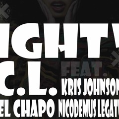 C.L. Ft. Kris Johnson, El Chapo & Nicodemus Legatus - Iight (Prod. By Tax Season)