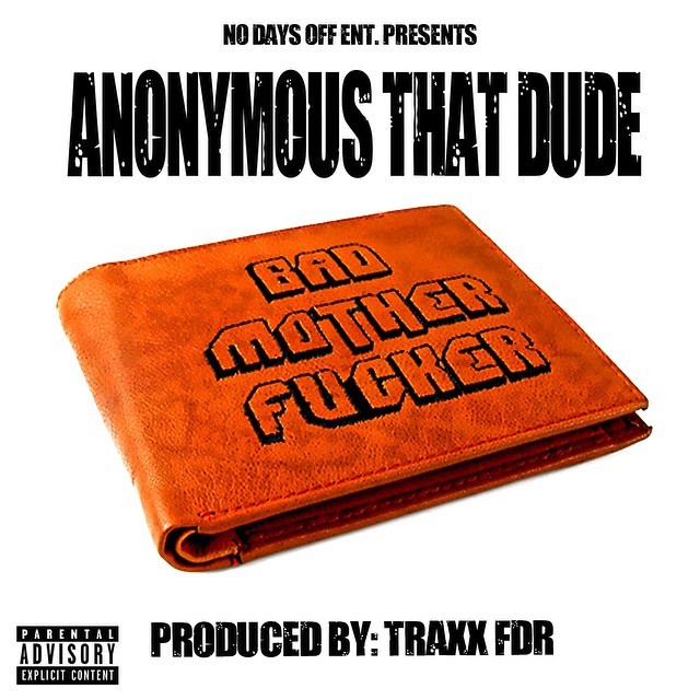 Anonymous That Dude - Bad Mother Fucker [Thizzler.com]