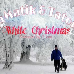 White Christmas- DraMatik & Tatone prod T Lee