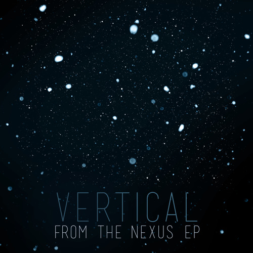Vertical - In The Nexus (From The Nexus EP, 2014)