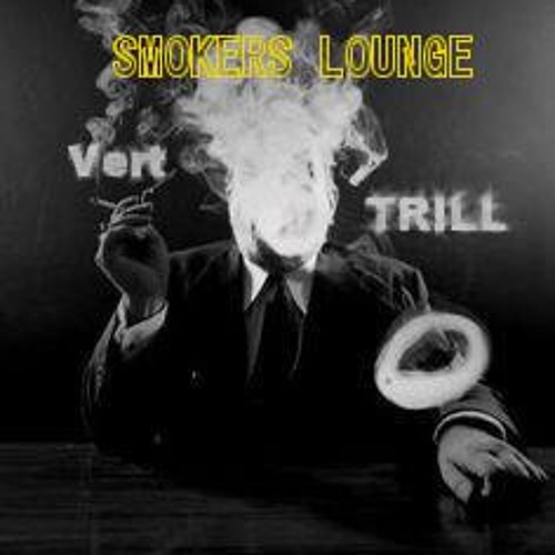 Smokers Lounge - Verts Ft. TR1LL