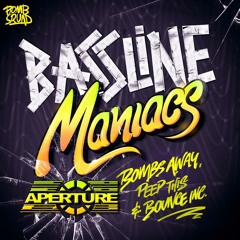 Bombs Away, Peep This & Bounce Inc. - Bassline Maniacs (Aperture Trap Remix)