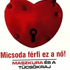 Maszkura és a Tücsökraj - Micsoda férfi ez a nő