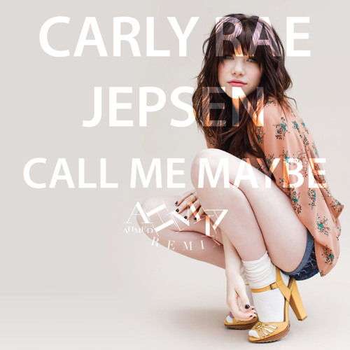 Stream Carly Rae Jepsen - Call Me Maybe (Ahmia Remix) by Ahmia