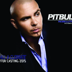 Pitbull - Celebrate Remix - For Casting 2015