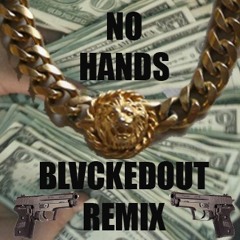 No Hands (blvkedout Remix Ft. Mike Hernandez)-Waka Flocka