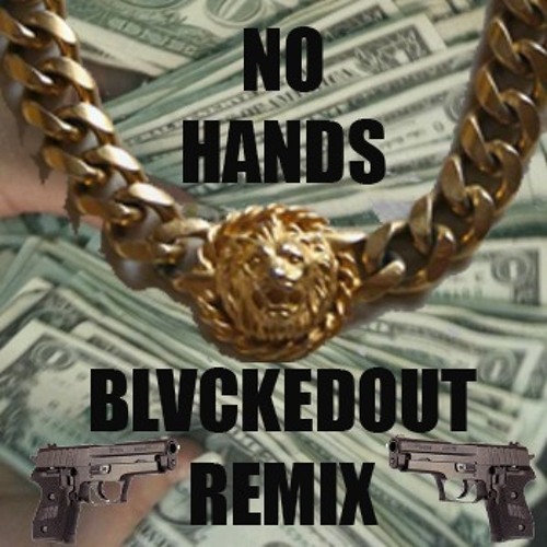 No Hands (blvkedout Remix Ft. Mike Hernandez)-Waka Flocka