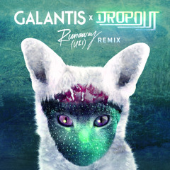 Galantis - Runaway (U&I) (Dropout Remix)