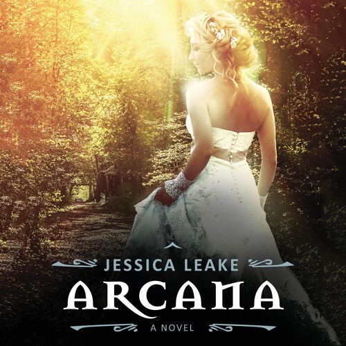 Arcana by Jessica Leake, Narrated by Nicola Barber