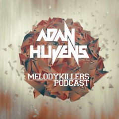 Adan Hujens - MelodyKillers Podcast 01