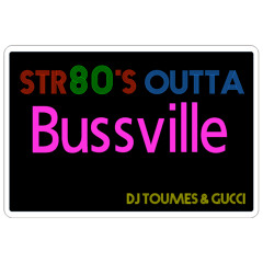 Str80`s outta Bussville