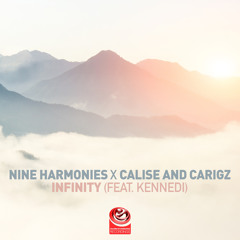 Nine Harmonies X Calise and Carigz (Feat. Kennedi) - Infinity (Original Mix)