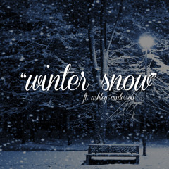 Winter Snow ft. Ashley Anderson