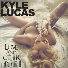 Kyle Lucas - Love & Other Drugs II (prod. Simon Illa)