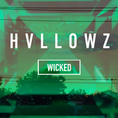 HVLLOWZ - Wicked ***FREE DOWNLOAD***