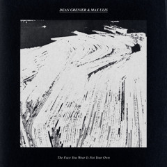 DEAN GRENIER & MAX ULIS - The Face You Wear Is Not Your Own - Sister City Limited 001