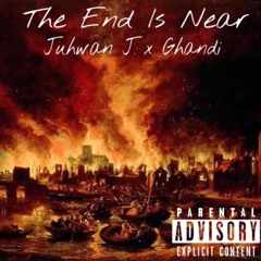 Juhwan J & Ghandi - The End Is Near