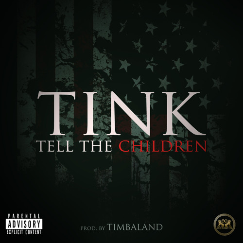 Tink "Tell The Children" Prod. Timbaland