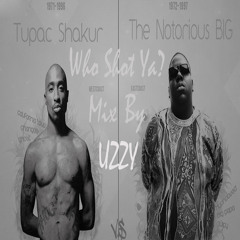 Who Shot Ya? - 2Pac vs Biggie Smalls Mix