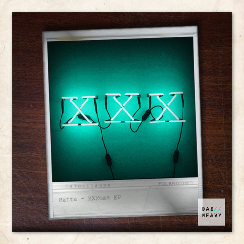 Matta - XXXmas EP (FREE DOWNLOAD Total of 7 tracks to come)