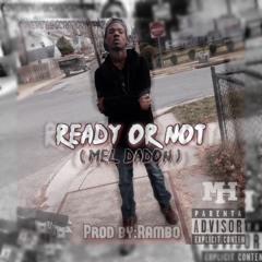 Ready or Not ( Prod. By Rambo )
