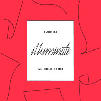 Tourist - Illuminate Ft. Years & Years (MJ Cole Remix)