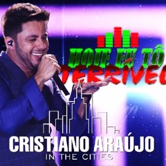 Cristiano Araújo   Hoje Eu Tô Terrível   (DVD In The Cities   LANÇAMENTO EM BREVE)