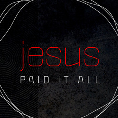 Jesus Paid It All