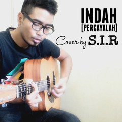 Sir - Percayalah (cover) [Indah]