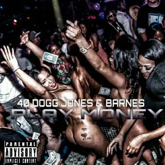 Barnes & 40 Dogg Jones- Play Money (YaHeardMe)
