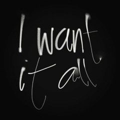 I Want It All (Produced By Hucci)