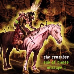 The Crusader - End of Time Mixtape 3