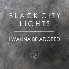 I Wanna Be Adored