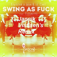 Kiwistar x Josh & le chat - Swing as Fuck feat. Flechette (Jannik Vistisen's Remix)
