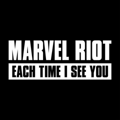 Marvel Riot - Each Time I See You (DJ Cameo BBC Radio 1 xtra)