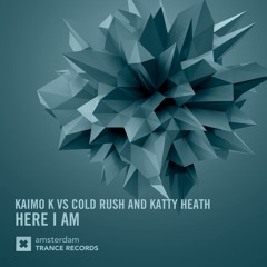 Kaimo K vs Cold Rush & Katty Heath - Here I Am (Original Mix)
