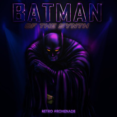 The Gray Ghost ( BATMAN OF THE SYNTH - Retro Promenade )