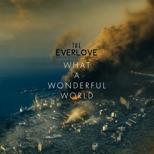 The Everlove - What A Wonderful World (Louis Armstrong cover)