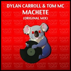 Dylan Carroll & Tom MC - Machete (Original Mix) *Out Now*