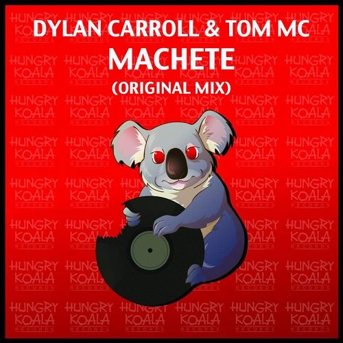 Dylan Carroll & Tom MC - Machete (Original Mix) *Out Now*