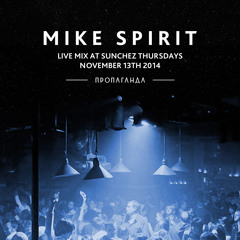 Mike Spirit — Sanchez' Thursdays @ Propaganda — 13.11.2014