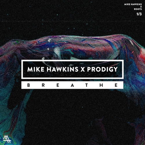 Mike Hawkins X Prodigy - Breathe (Mike Hawkins Roots Remix)