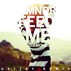 MNDR - Feed Me Diamonds (Gatzby Remix) [FREE]