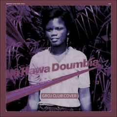 Nahawa Doumbia - Dante Dinyelo (Groj Club Cover) // FREE DOWNLOAD