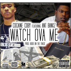 Watch Ova Me - Cocaine Coby Ft Ant Banks