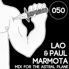 Lao & Paul Marmota Mix For The Astral Plane