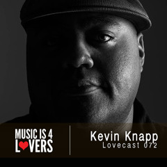 Lovecast Episode 072 - Kevin Knapp [Musicis4Lovers.com]