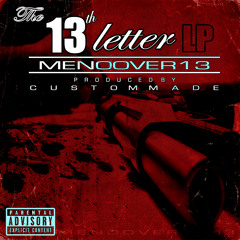 Just Want The Truth - Menoover13 - Produced by CustomMade - FREE DOWNLOAD!!