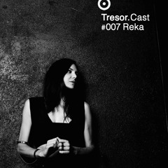 TRESOR.CAST 007 | Reka